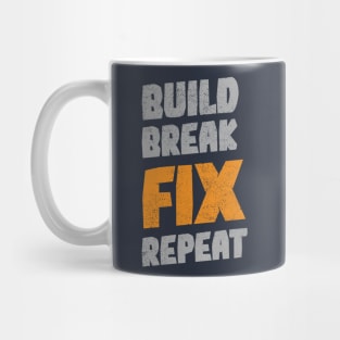 Build Break Fix Repeat Mug